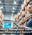 How Inventory Management Software Can Improve Efficiency and Reduce Costs