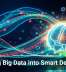 Turning Big Data Into Smart Decisions